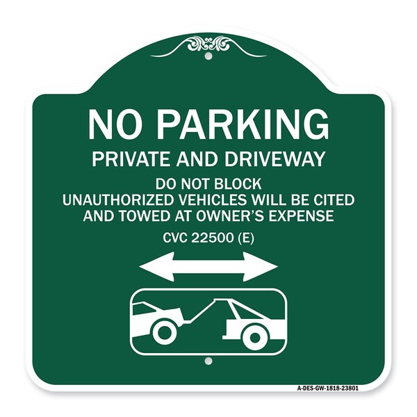 Signmission No Parking Private and Active Driveway Do Not Block Unauthorized Vehicles Will Be Cit, GW-1818-23801 A-DES-GW-1818-23801 - main